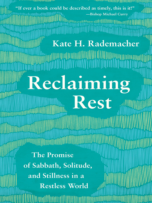 Title details for Reclaiming Rest by Kate  H.  Rademacher - Available